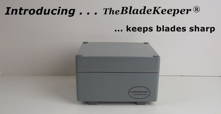 The BladeKeeper...keeps blades sharp